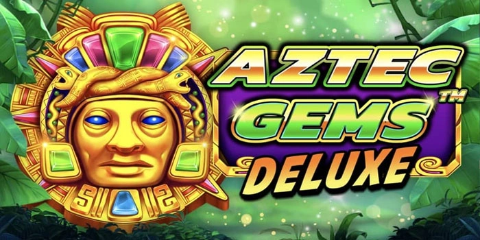 Cara Mudah Maxwin Di Slot Aztec Gems Deluxe